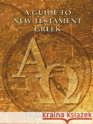 A Guide to New Testament Greek Erwin Penner 9781894667111