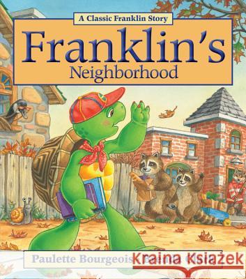 Franklin's Neighborhood Paulette Bourgeois Brenda Clark 9781894786980 Kids Can Press