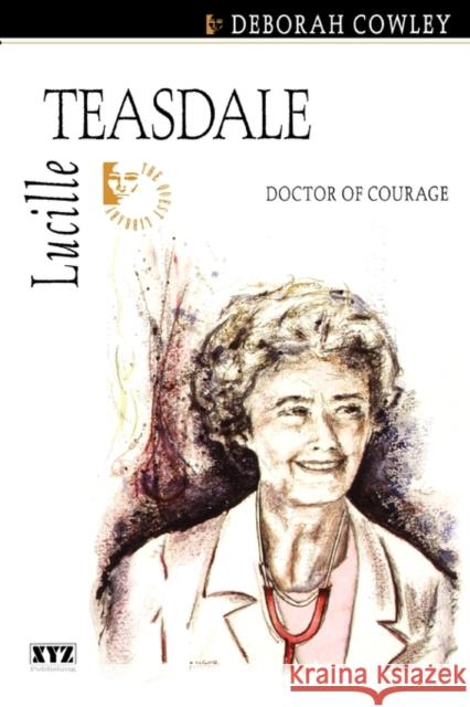 Lucille Teasdale Cowley, Deborah 9781894852166 XYZ Publishing
