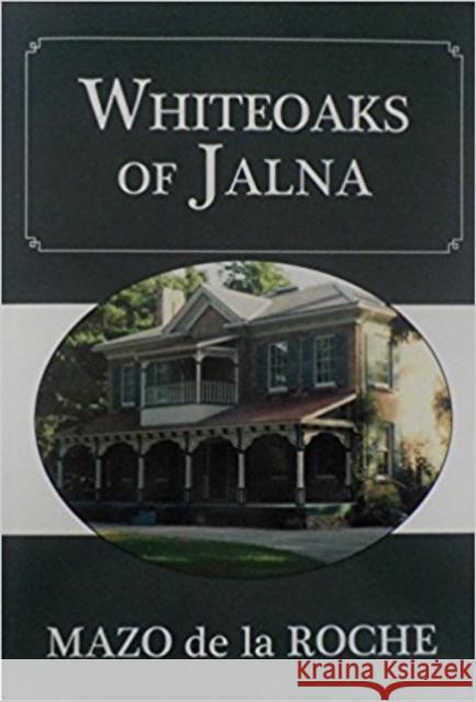 Whiteoaks of Jalna Mazo de La Roche 9781894852241 XYZ Publishing