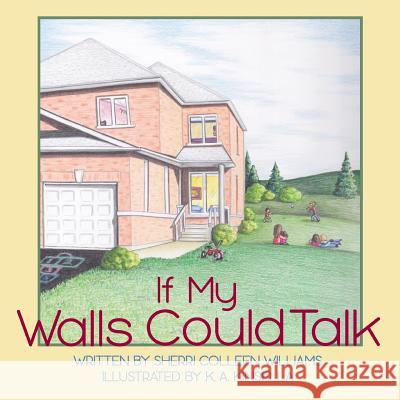 If My Walls Could Talk Sherri-Anne Williams, Kelly a Kinsella 9781894860864