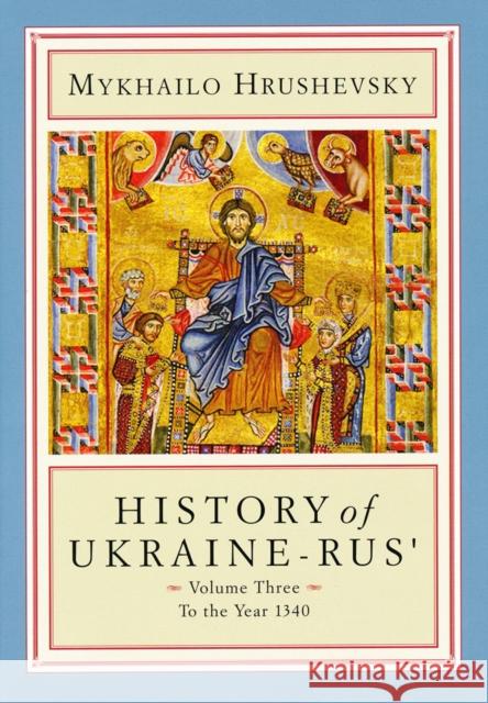 History of Ukraine-Rus' Mykhailo Hrushevsky 9781894865456 Canadian Institute of Ukrainian Studies