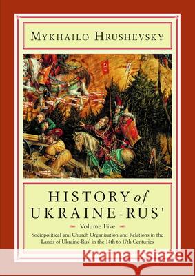 History of Ukraine-Rus' Mykhailo Hrushevsky 9781894865548 Canadian Institute of Ukrainian Studies