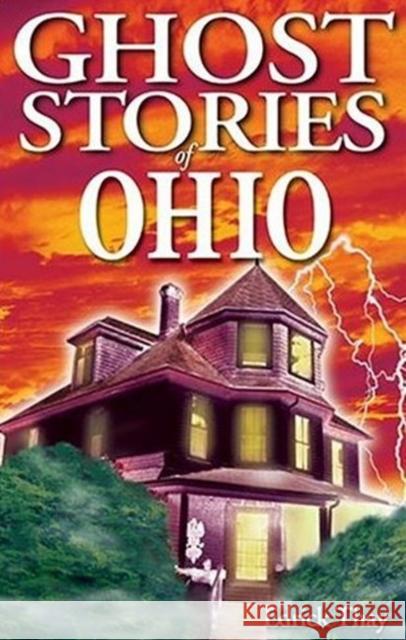 Ghost Stories of Ohio Thay, Edrick 9781894877091 Lone Pine Publishing