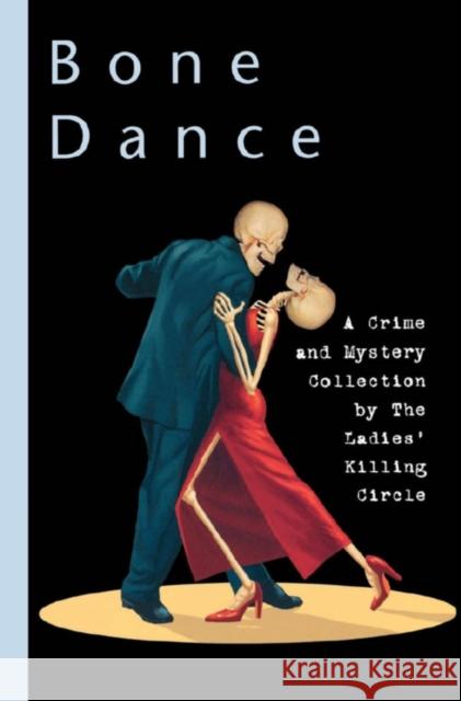 Bone Dance: A Collection of Musical Mysteries by the Ladies' Killing Circle Sue Pike Joan Boswell 9781894917056 Napoleon Publishing