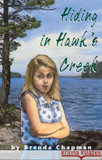 Hiding in Hawk's Creek: A Jennifer Bannon Mystery Chapman, Brenda 9781894917247 Napoleon Publishing