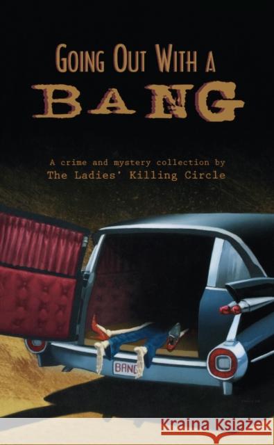 Going Out with a Bang: A Ladies Killing Circle Anthology Joan (Editor) Boswell 9781894917735 Napoleon & Company