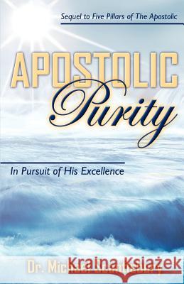 Apostolic Purity Michael Scantlebury 9781894928113 Word Alive Press