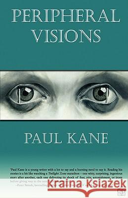 Peripheral Visions Paul Kane 9781894953535 Creative Guy Publishing