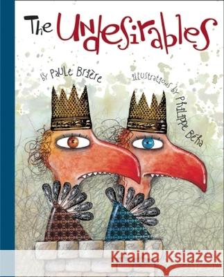 The Undesirables Paule Briere Philippe Beha 9781894965880 Simply Read