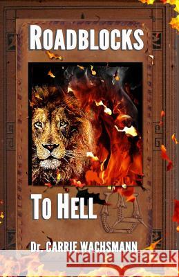 Roadblocks to Hell Carrie Wachsmann 9781895112207