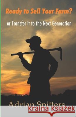 Ready to Sell Your Farm?: or Transfer it to the Next Generation Wachsmann, Win 9781895112481