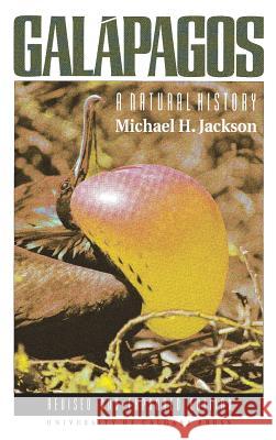 Galapagos: A Natural History Michael H. Jackson M. H. Jackson 9781895176070 University of Calgary Press