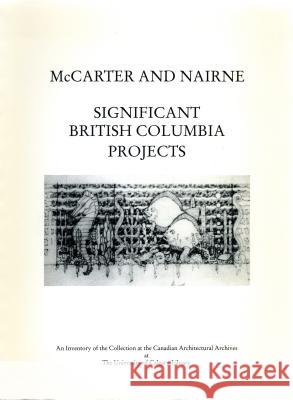 McCarter and Nairne : Significant British Columbia Projects  9781895176643 