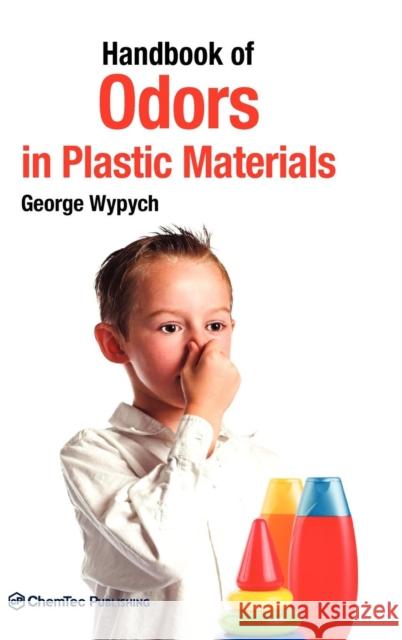 Handbook of Odors in Plastic Materials George Wypych 9781895198515 WILLIAM ANDREW