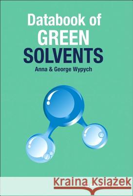 Databook of Green Solvents George Wypych   9781895198829 Chem Tec Publishing,Canada