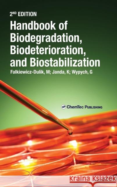 Handbook of Material Biodegradation, Biodeterioration, and Biostablization Michalina Falkiewicz-Dulik George Wypych Katarzyna Janda 9781895198874 Chemtec Publishing