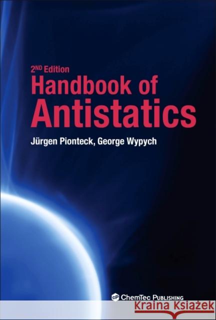 Handbook of Antistatics George Wypych Jurgen Pionteck 9781895198959 Chemtec Publishing
