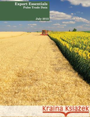 Export Essentials: July 2015: Pulse Trade Data Liam Clancey 9781895412321 Stat Publishing