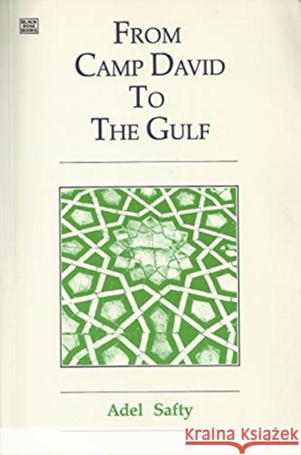 From Camp David To The Gulf Safty Safty, Adel Safty 9781895431117