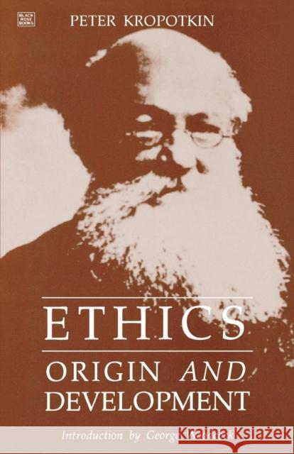 Ethics: Origins and Development Kropotkin 9781895431360