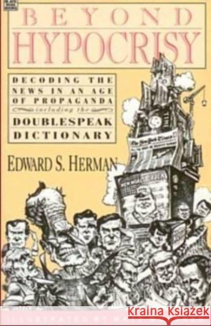 Beyond Hypocrisy: Decoding the News in an Age of Propaganda Herman 9781895431483 Black Rose Books