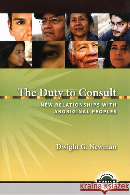 The Duty to Consult: New Relationships with Aboriginal Peoples Dwight G. Newman 9781895830378 UBC Press