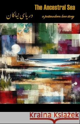 The Ancestral Sea: a postmodern love story Quinn Tyler Jackson 9781896188065 Knight Terra Press
