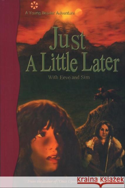 Just a Little Later with Eevo and Sim  9781896219738 NATURAL HERITAGE BOOKS