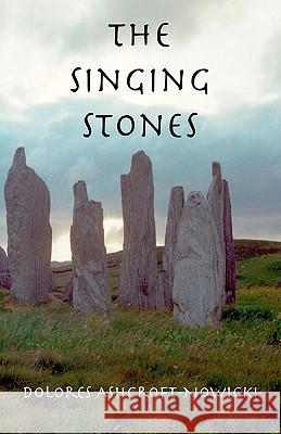 The Singing Stones Dolores Ashcroft-Nowicki Tony Clark 9781896238081