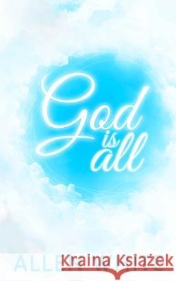 God Is All Allen White 9781896400594