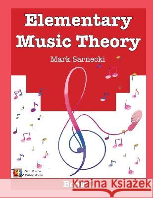 Elementary Music Theory Book 1 Mark Sarnecki   9781896499000 San Marco Publications