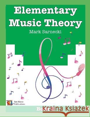 Elementary Music Theory Book 2 Mark Sarnecki   9781896499017 San Marco Publications