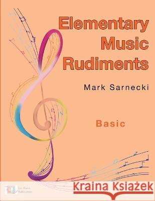 Elementary Music Rudiments Basic Mark Sarnecki   9781896499086 San Marco Publications