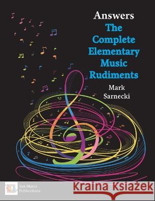 The Complete Elementary Music Rudiments Answers Mark Sarnecki   9781896499468 San Marco Publications