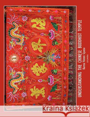 Understanding the Chinese Buddhist Temple Karma Yonten Gyatso 9781896559063 Sumeru Press Inc.