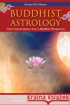 Buddhist Astrology: Chart Interpretation from a Buddhist Perspective Jhampa Shaneman, Jan Angel, His Holiness The Dalai Lama 9781896559193