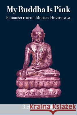 My Buddha Is Pink: Buddhism from a LGBTQI perspective Richard Harrold 9781896559490 Sumeru Press Inc.