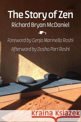 The Story of Zen Richard Bryan McDaniel 9781896559513 Sumeru Press Inc.