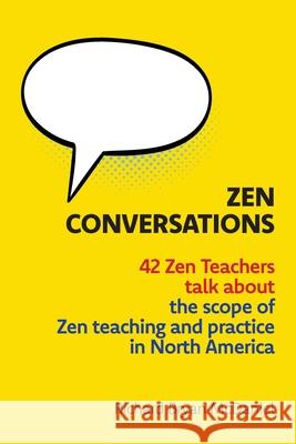 Zen Conversations: The Scope of Zen Teaching and Practice in North America Richard Bryan McDaniel 9781896559742 Sumeru Press Inc.