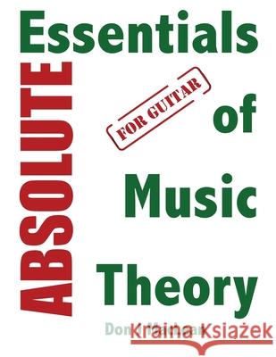Absolute Essentials of Music Theory for Guitar Don J MacLean 9781896595320 Agogic Publishing