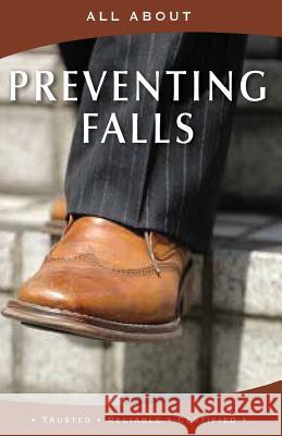 All About Preventing Falls Flynn M. B. a., Laura 9781896616629 Mediscript Communications, Inc.