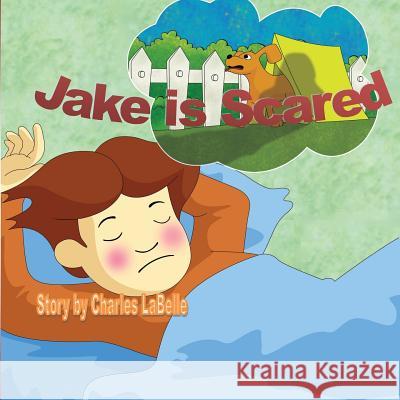 Jake Is Scared Charles Labelle Chris Hayes Mayank Shail 9781896710327