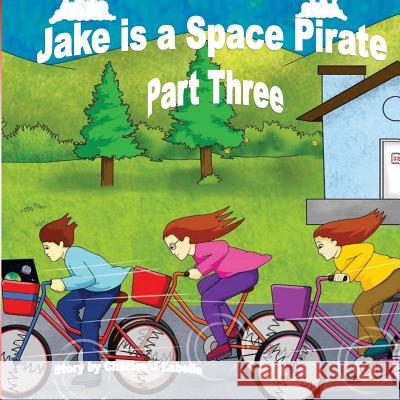 Jake is a Space Pirate Part Three Publishing, Jake Stories 9781896710624 Jake Stories Publishing