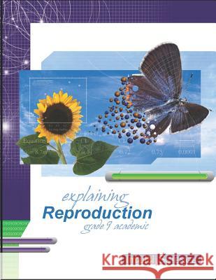 Explaining Reproduction: Student Exercises and Teachers Guide Mike Lattner Jim Ross 9781897007020