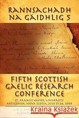 Rannsachadh Na Gaidhlig 5: Fifth Scottish Gaelic Research Conference Nilsen, Kenneth E. 9781897009468 Cape Breton University Press