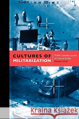 Cultures of Militarization Jody Berland, Blake Fitzpatrick 9781897009567