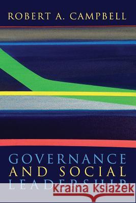 Governance and Social Leadership Robert A. Campbell 9781897009703 Cape Breton University Press