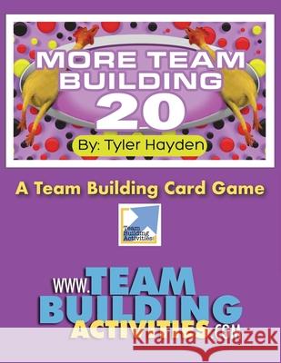 More Team Building 20: A Team Bulding Card Game Hayden, Tyler 9781897050507