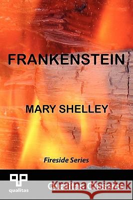 Frankenstein (Qualitas Classics) Shelley, Mary Wollstonecraft 9781897093511 Qualitas Publishing